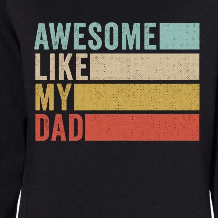 Awesome Like My Dad Cute Gift Womens California Wash Sweatshirt