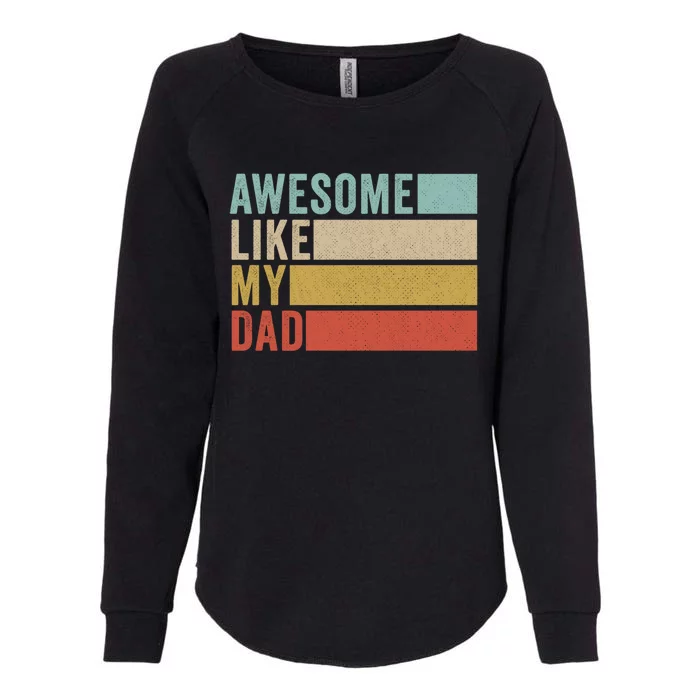 Awesome Like My Dad Cute Gift Womens California Wash Sweatshirt