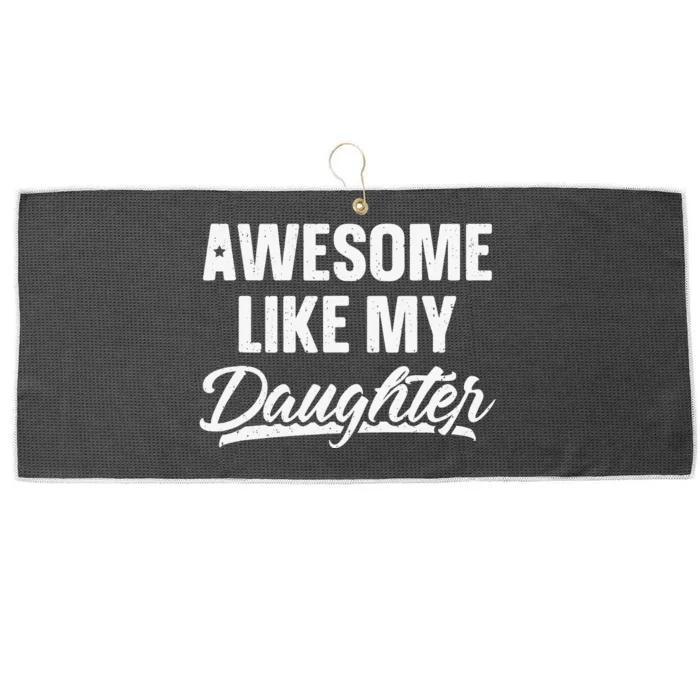 Awesome Like My Daughter Gift Funny Father's Day Large Microfiber Waffle Golf Towel