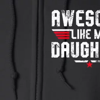 Awesome Like My Daughter Funny Dad Birthday Fathers Day Full Zip Hoodie