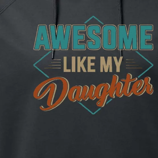 Awesome Like My Daughter For Dad On Fathers Day Performance Fleece Hoodie