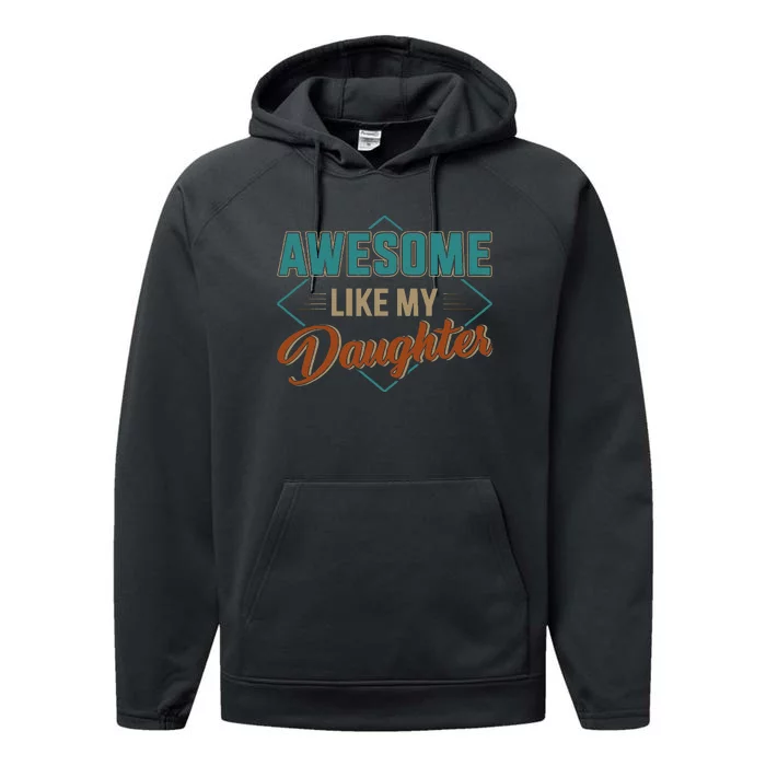 Awesome Like My Daughter For Dad On Fathers Day Performance Fleece Hoodie