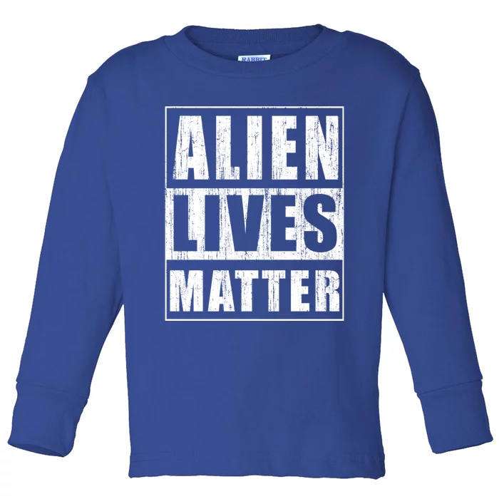 Alien Lives Matter Extraterrestrial Believer Gift Toddler Long Sleeve Shirt