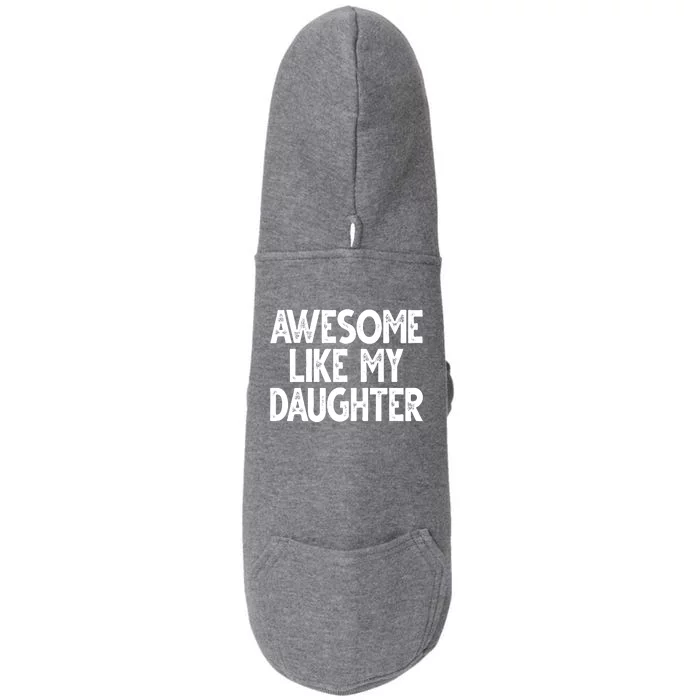 Awesome Like My Daughter Cute Gift Doggie 3-End Fleece Hoodie