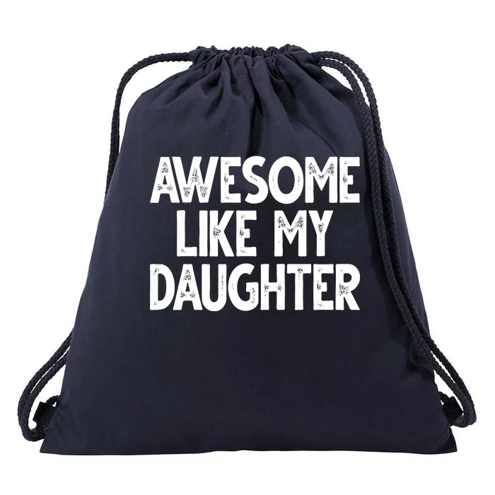 Awesome Like My Daughter Cute Gift Drawstring Bag