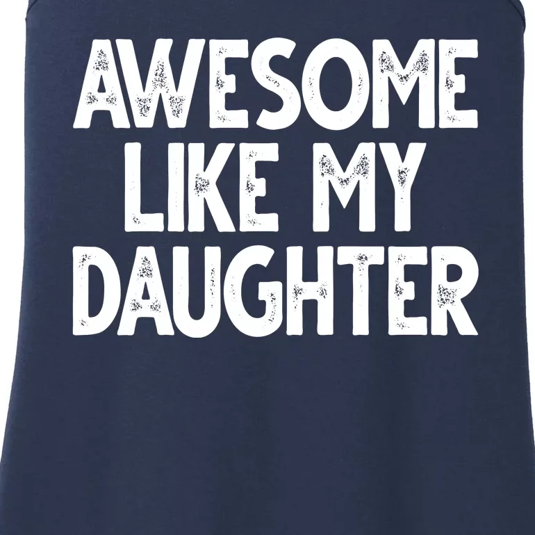 Awesome Like My Daughter Cute Gift Ladies Essential Tank