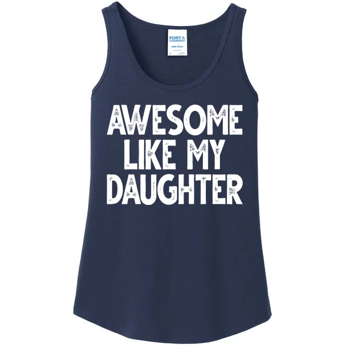 Awesome Like My Daughter Cute Gift Ladies Essential Tank