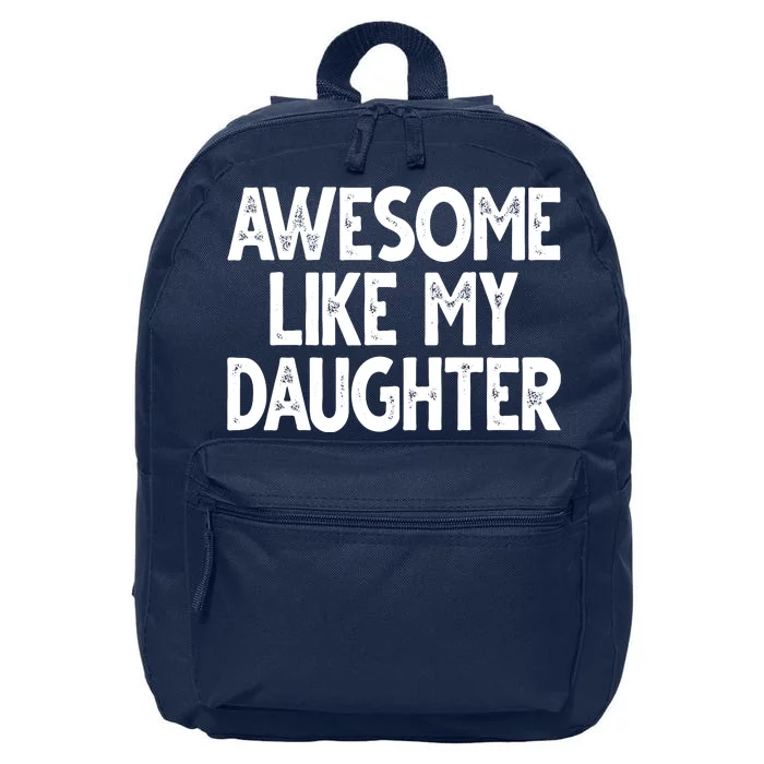 Awesome Like My Daughter Cute Gift 16 in Basic Backpack