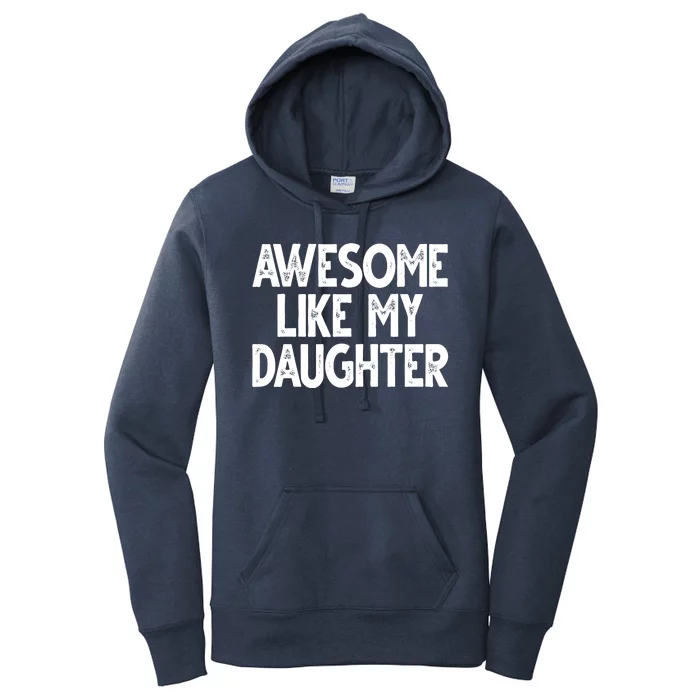 Awesome Like My Daughter Cute Gift Women's Pullover Hoodie