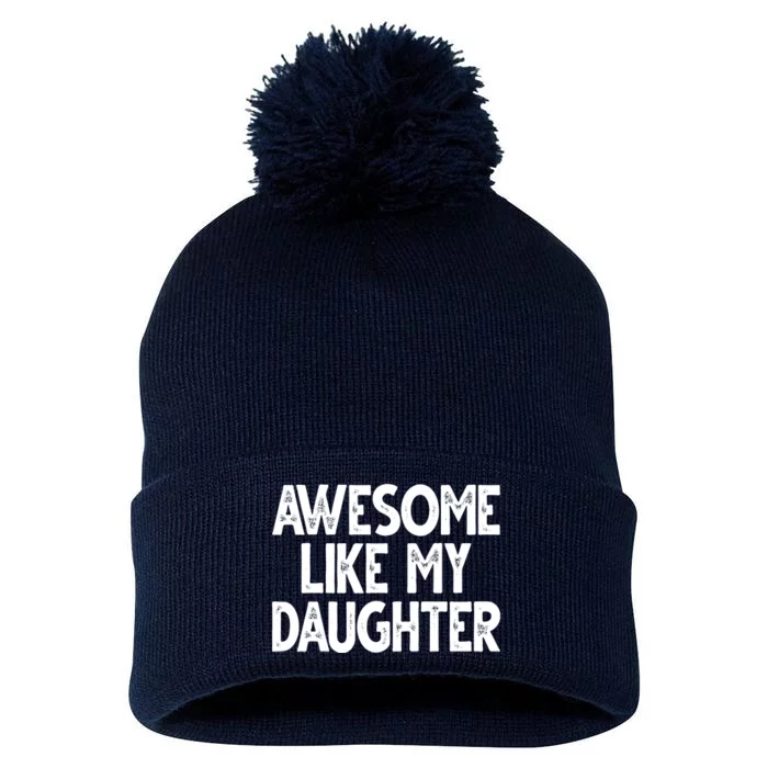 Awesome Like My Daughter Cute Gift Pom Pom 12in Knit Beanie