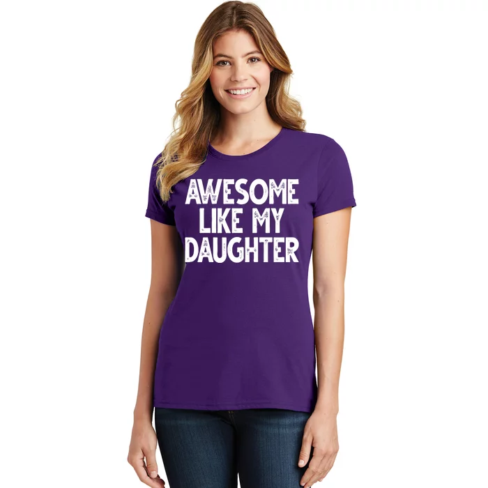 Awesome Like My Daughter Cute Gift Women's T-Shirt