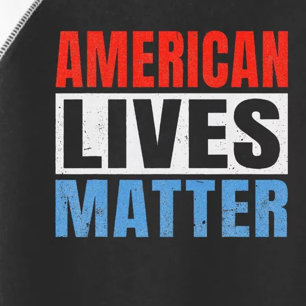 American Lives Matter America Toddler Fine Jersey T-Shirt