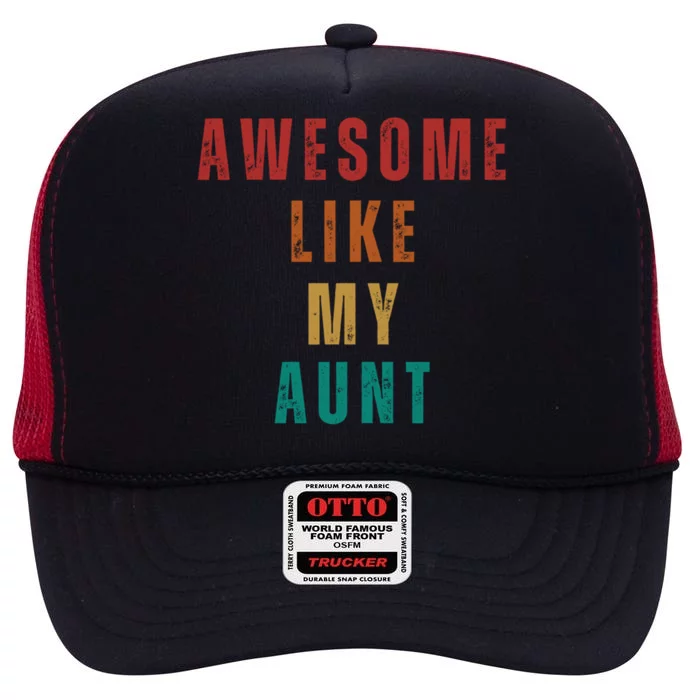 Awesome Like My Aunt Niece Nephew Gift High Crown Mesh Trucker Hat