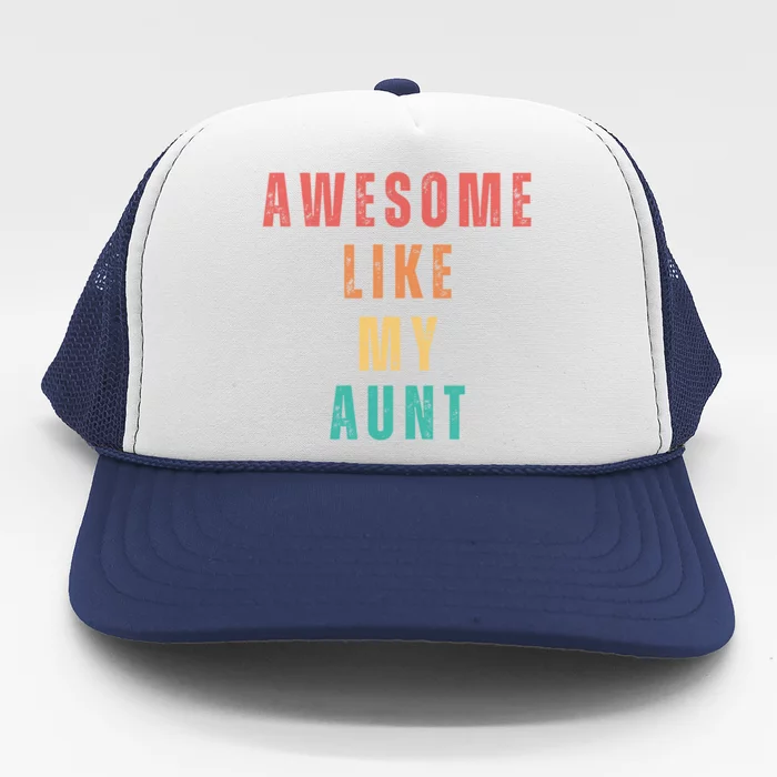 Awesome Like My Aunt Niece Nephew Gift Trucker Hat