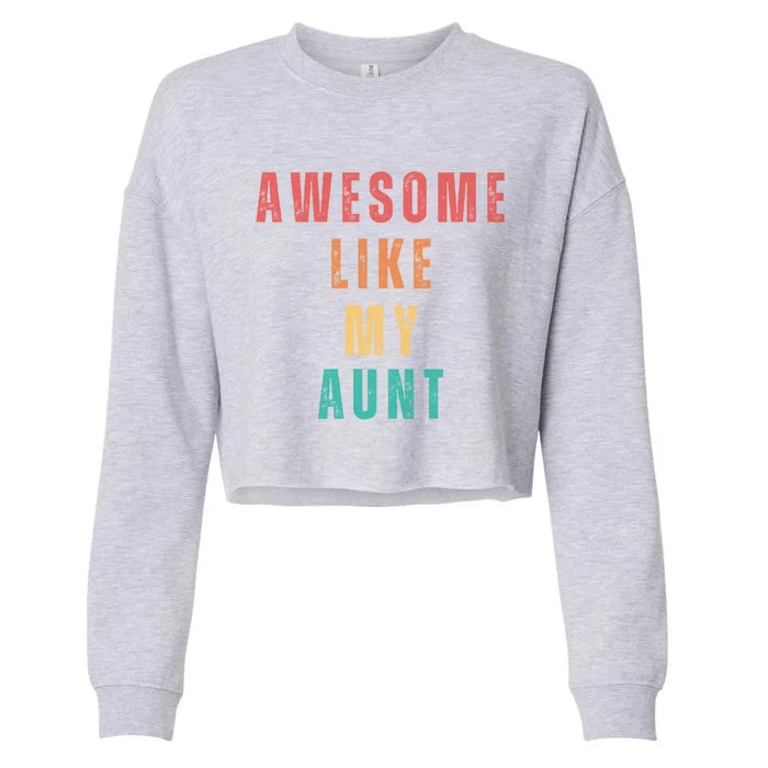 Awesome Like My Aunt Niece Nephew Gift Cropped Pullover Crew