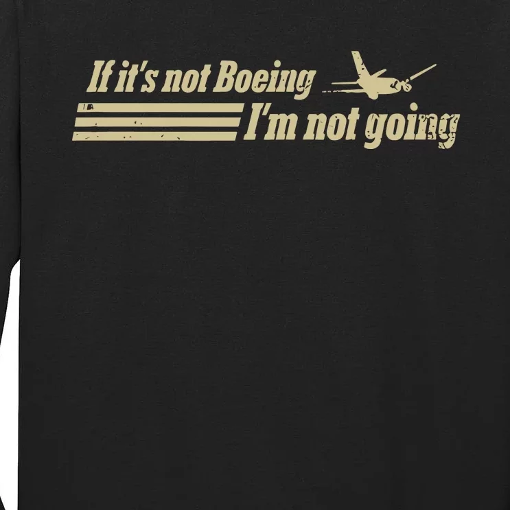 Aged Like Milk If ItS Not Boeing Plane IM Not Going Tall Long Sleeve T-Shirt