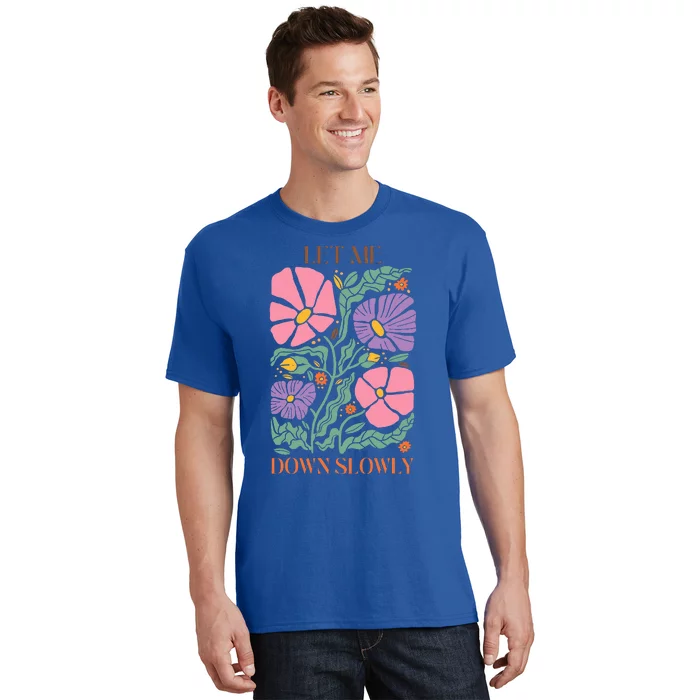 Alec Let Me Down Slowly Floral Art Benjamin T-Shirt