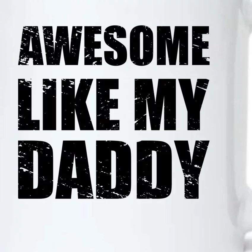 Awesome Like My Dad Funny Gift From Father Fun Fathers Day Tee Gift Black Color Changing Mug