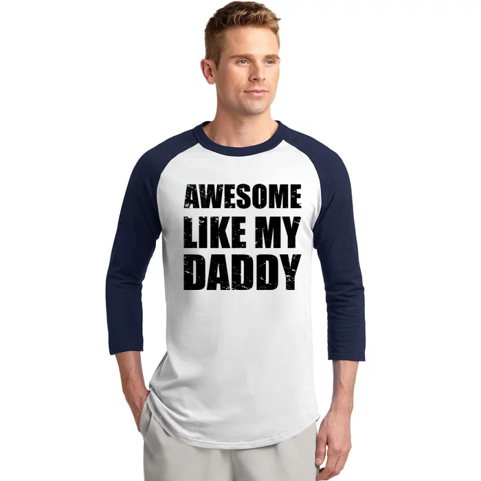 Awesome Like My Dad Funny Gift From Father Fun Fathers Day Tee Gift Baseball Sleeve Shirt