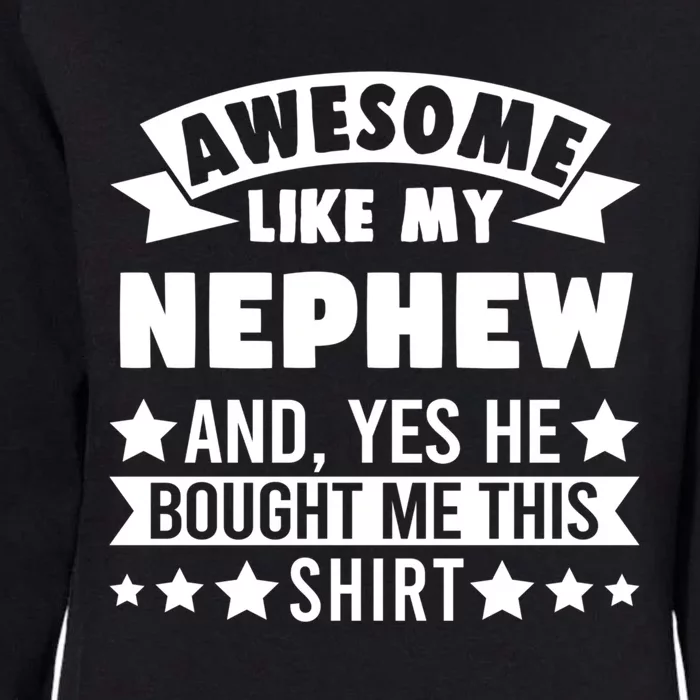 Awesome Like My Nephew Uncle Aunt Gift Womens California Wash Sweatshirt