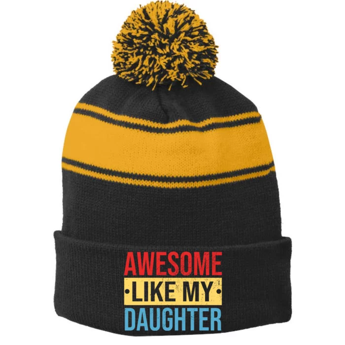 Awesome Like My Daughter Gift For Parents Stripe Pom Pom Beanie