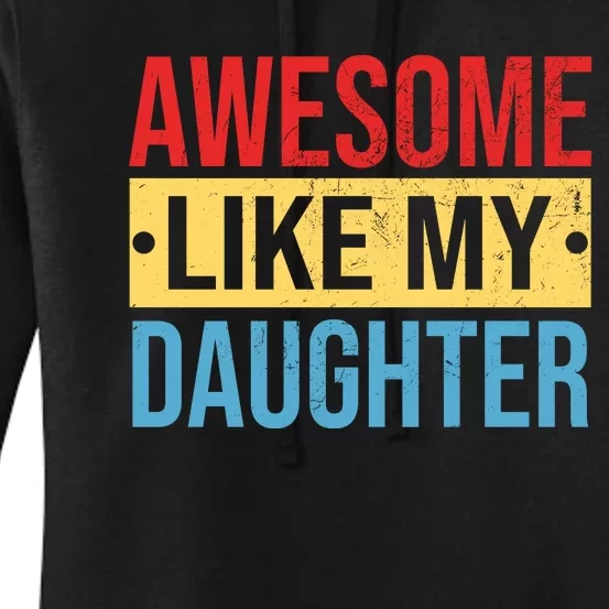 Awesome Like My Daughter Gift For Parents Women's Pullover Hoodie