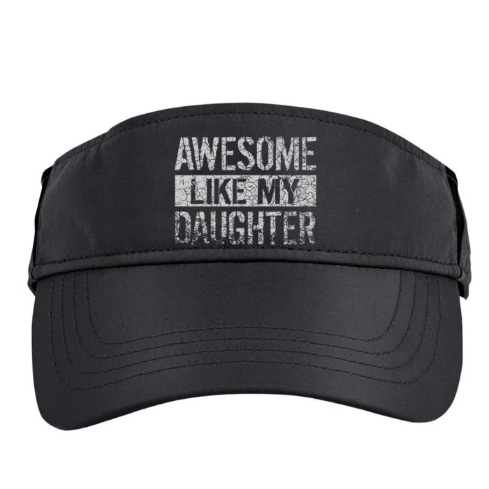 Awesome Like My Daughter Funny Dad Day Adult Drive Performance Visor