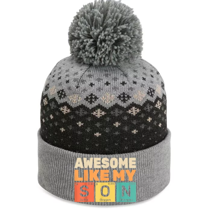 Awesome Like My Son Periodic Table Fathers Day Chemistry The Baniff Cuffed Pom Beanie