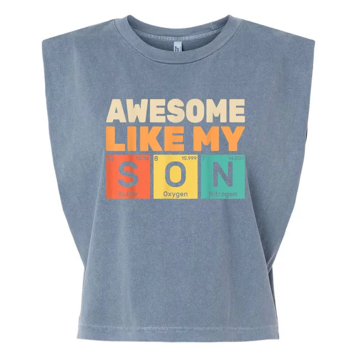 Awesome Like My Son Periodic Table Fathers Day Chemistry Garment-Dyed Women's Muscle Tee