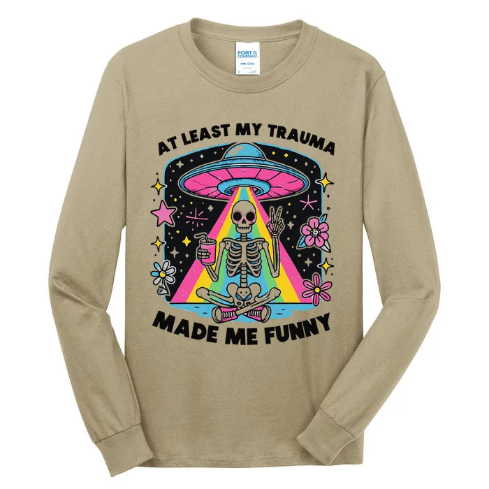 At Least My Trauma Made Me Funny Tall Long Sleeve T-Shirt