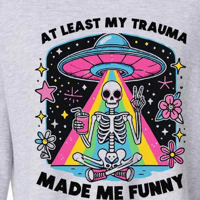 At Least My Trauma Made Me Funny Cropped Pullover Crew