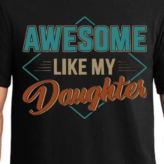 Awesome Like My Daughter For Dad Pajama Set