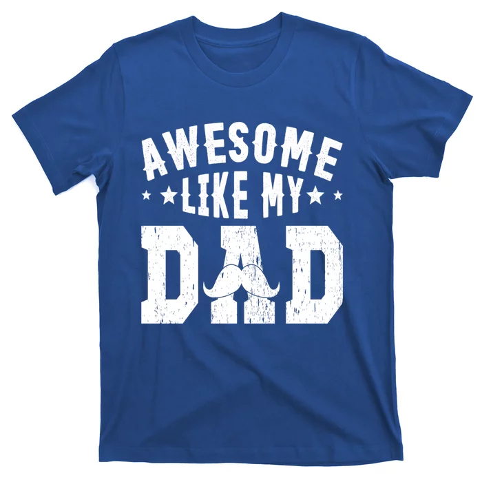 Awesome Like My Dad Vintage Daughter Dad And Son Matching Gift T-Shirt