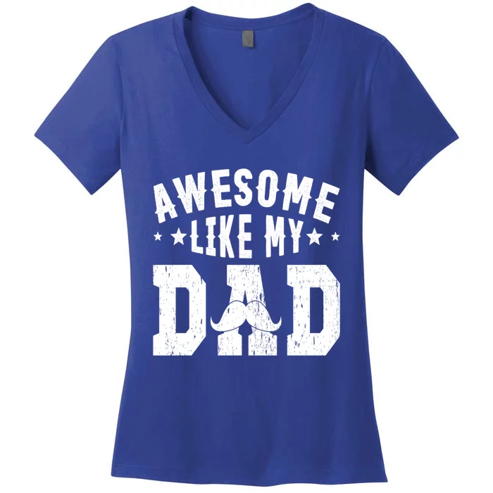 Awesome Like My Dad Vintage Daughter Dad And Son Matching Gift Women's V-Neck T-Shirt