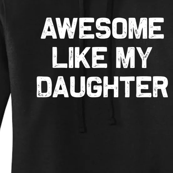 Awesome Like My Daughter Gifts Funny Fathers Day Dad Women's Pullover Hoodie