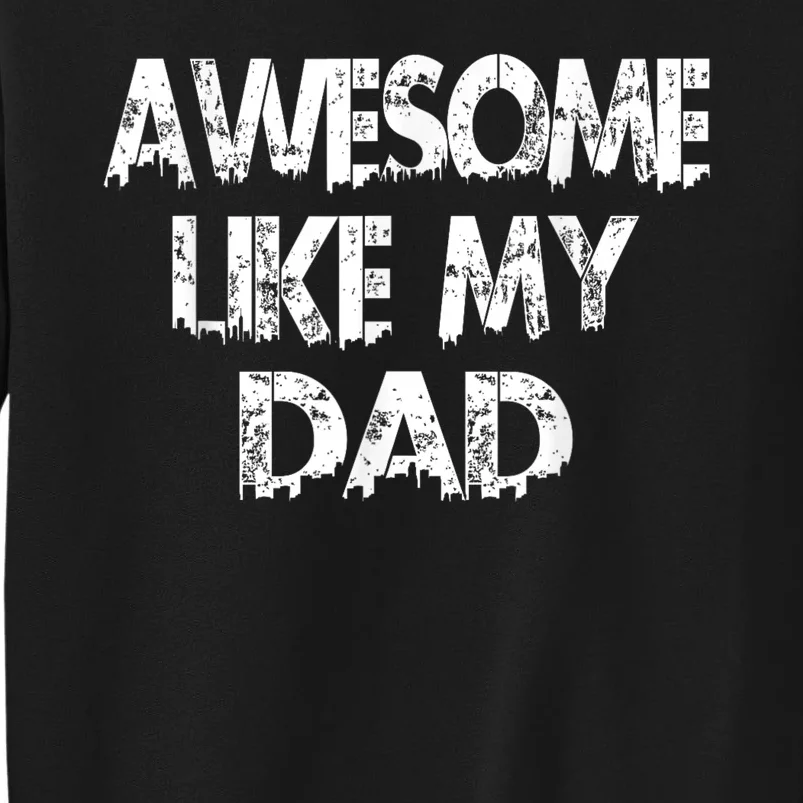 Awesome Like My Daughter Fathers Day Funny Fathers Day For Dad Gifts For Father Sweatshirt