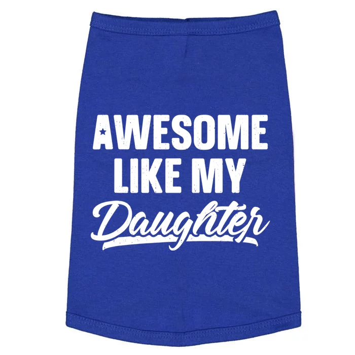 Awesome Like My Daughter Meaningful Gift Funny Father's Day Gift Doggie Tank