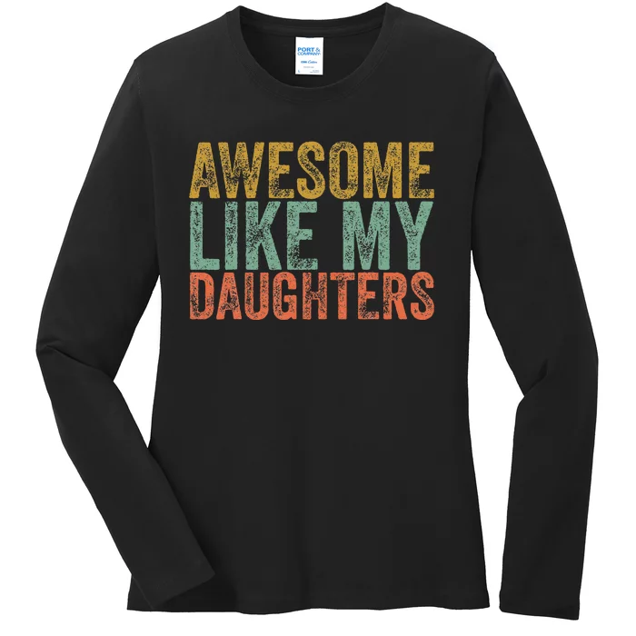 Awesome Like My Daughter Retro Dad Funny Fathers Ladies Long Sleeve Shirt