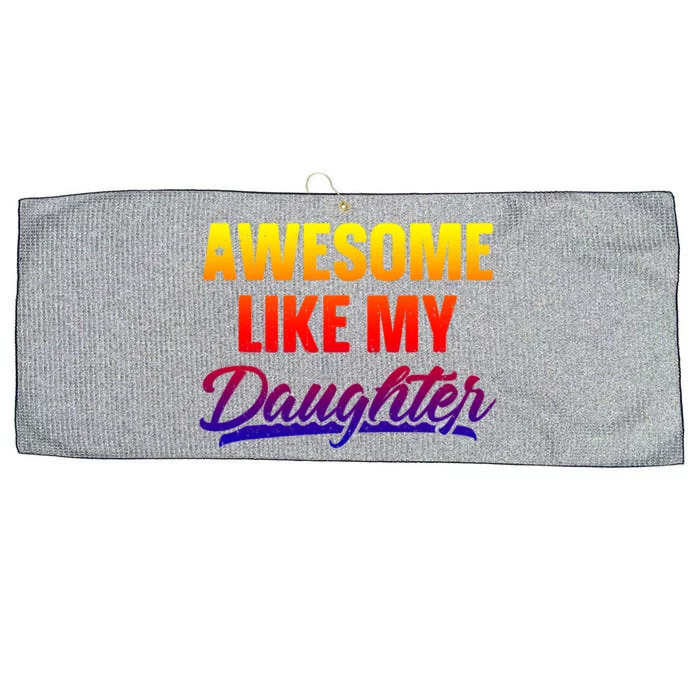 Awesome Like My Daughter Gift Funny Father's Day Cute Gift Large Microfiber Waffle Golf Towel