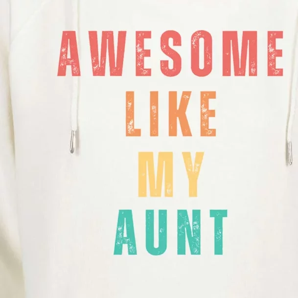 Awesome Like My Aunt Niece Nephew Gift Womens Funnel Neck Pullover Hood