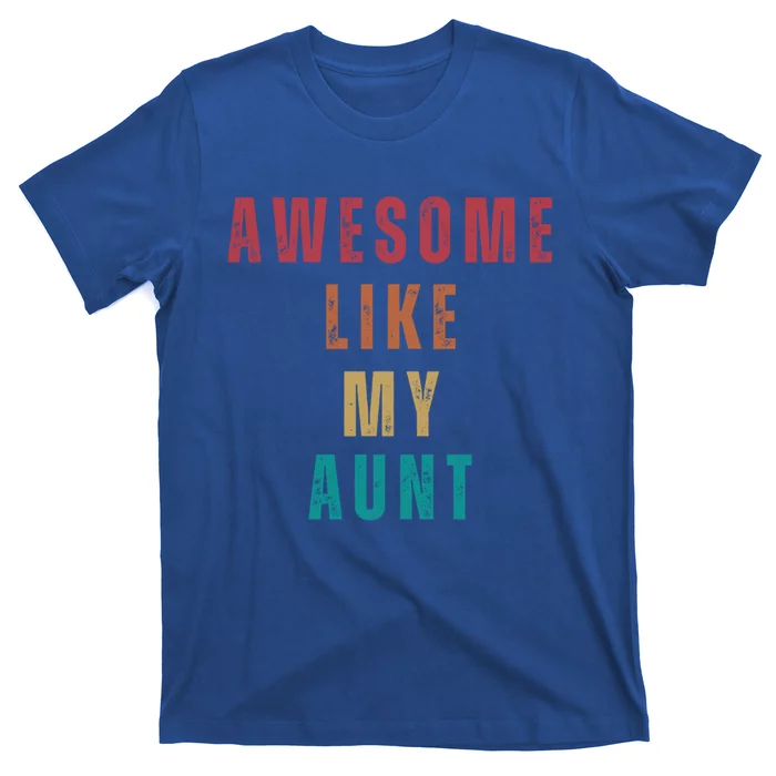 Awesome Like My Aunt Niece Nephew Gift T-Shirt