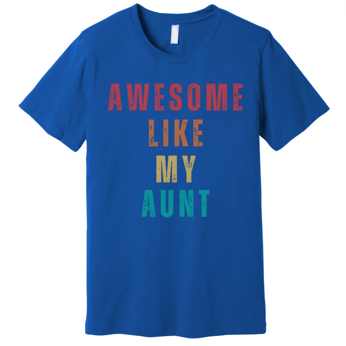 Awesome Like My Aunt Niece Nephew Gift Premium T-Shirt