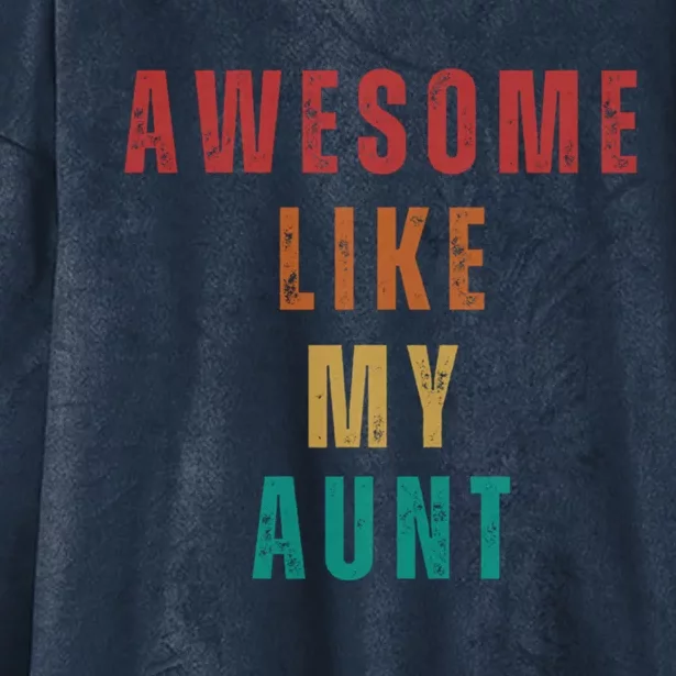 Awesome Like My Aunt Niece Nephew Gift Hooded Wearable Blanket