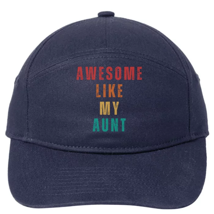 Awesome Like My Aunt Niece Nephew Gift 7-Panel Snapback Hat