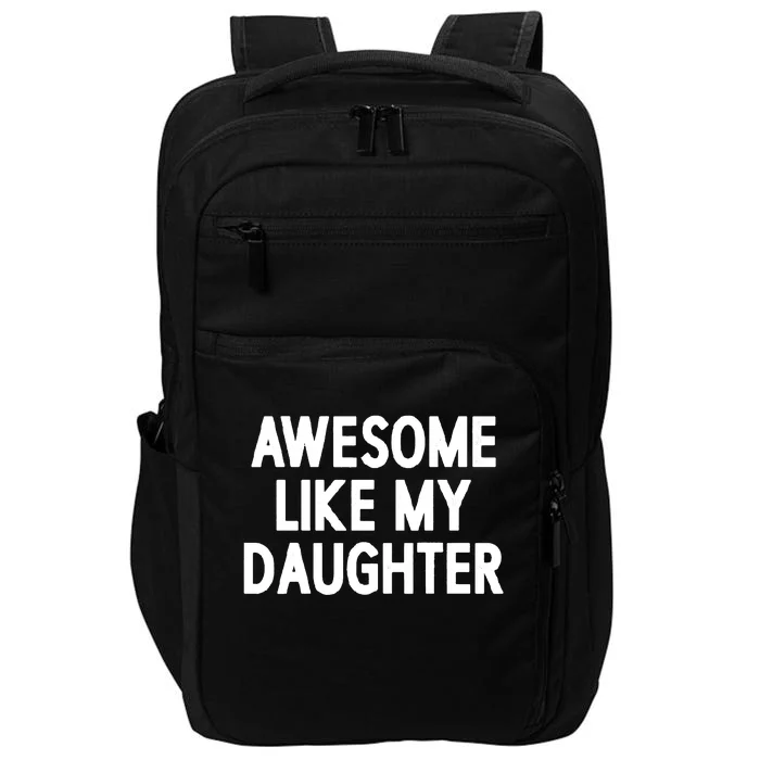 Awesome Like My Daughter Impact Tech Backpack