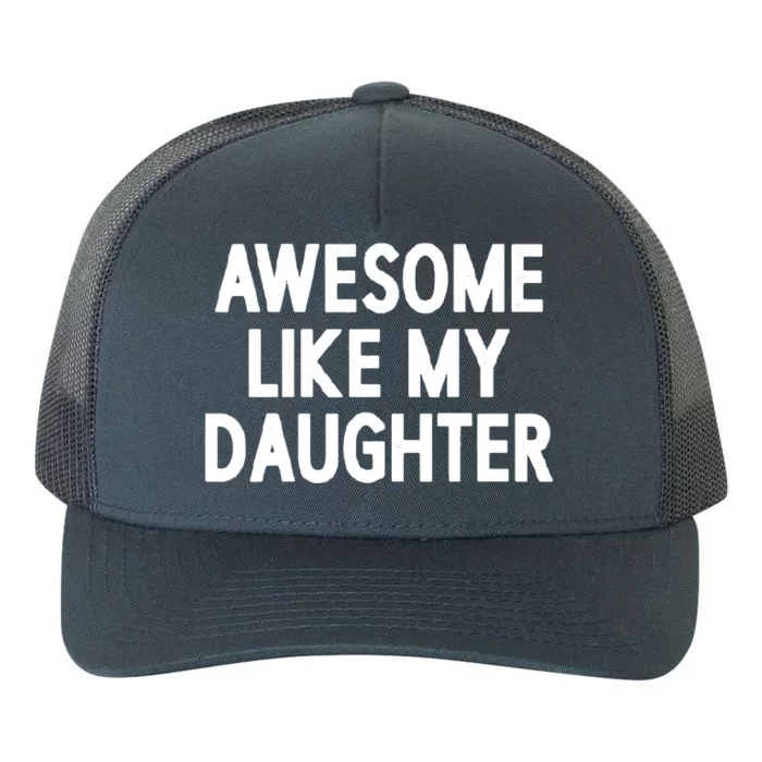 Awesome Like My Daughter Yupoong Adult 5-Panel Trucker Hat