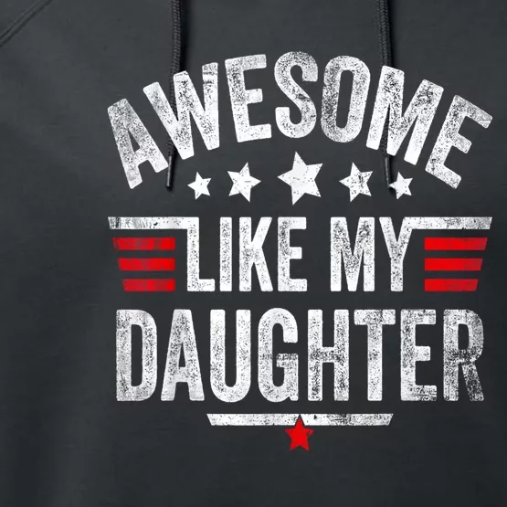 Awesome Like My Daughter Gifts Men Funny Fathers Day Dad. Performance Fleece Hoodie