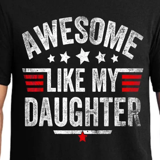 Awesome Like My Daughter Gifts Men Funny Fathers Day Dad. Pajama Set