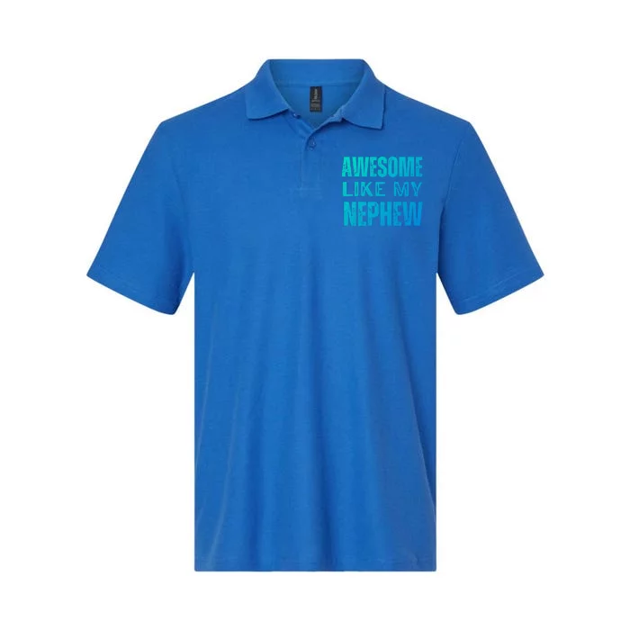 Awesome Like My Nephew Funny Aunt Or Uncle Tee Gift Softstyle Adult Sport Polo