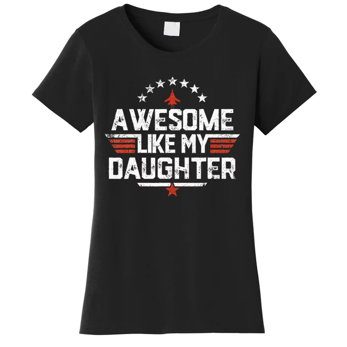 Awesome Like My Daughter Funny Dad Birthday Fathers Day Women's T-Shirt